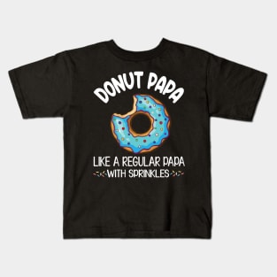 Donut Papa Like A Regular Papa With Sprinkles Grandpa Father Kids T-Shirt
